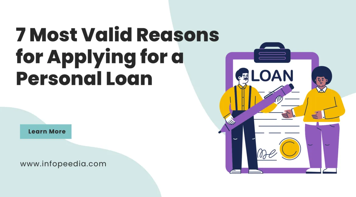 7 Most Valid Reasons for Applying for a Personal Loans