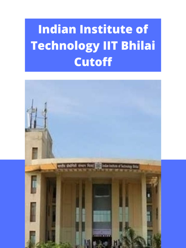 Indian Institute of Technology (IIT) Bhilai Cutoff