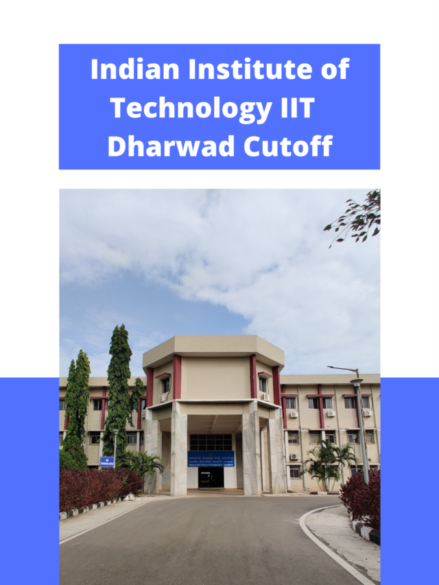 Indian Institute of Technology (IIT) Dharwad Cutoff