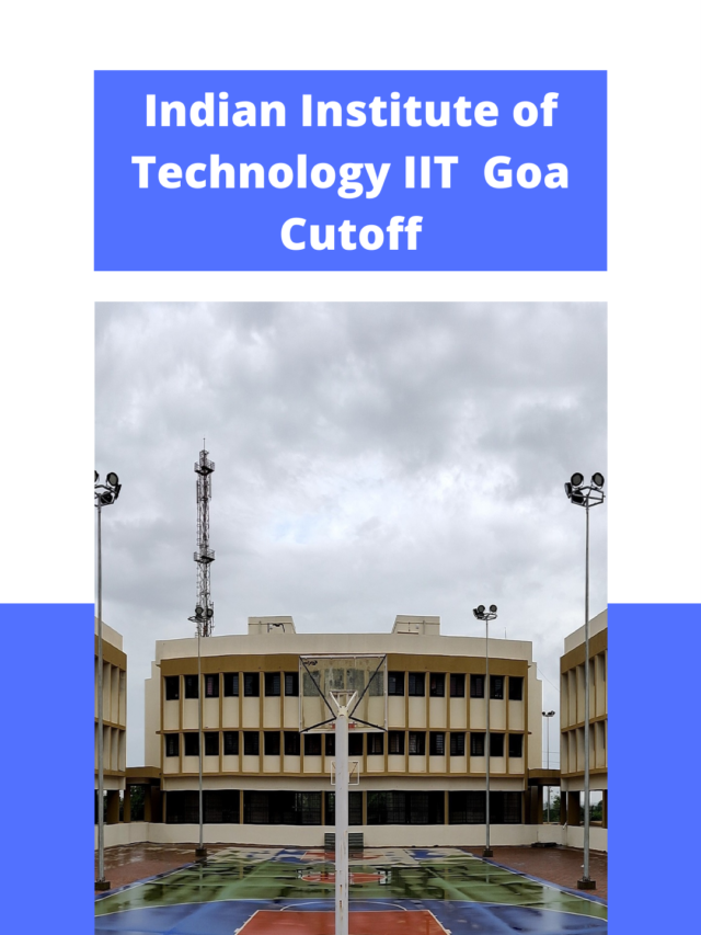 Indian Institute of Technology (IIT) Goa Cutoff