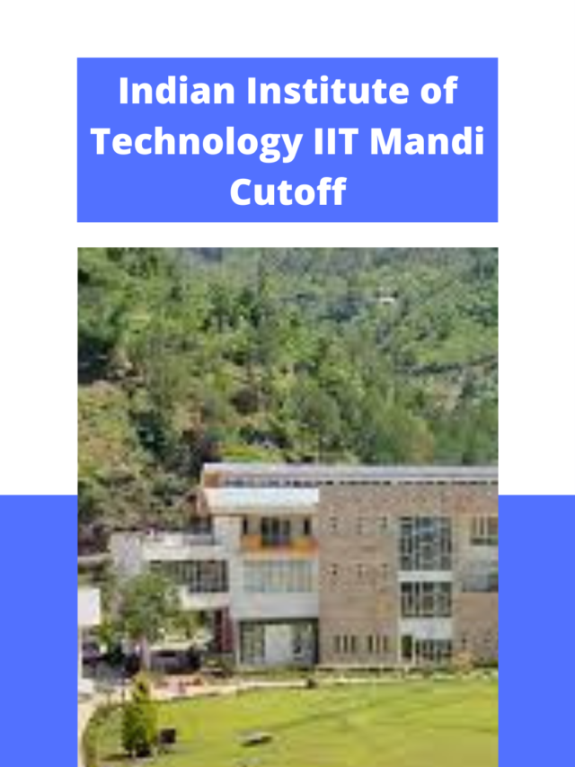 Indian Institute of Technology (IIT) Mandi Cutoff