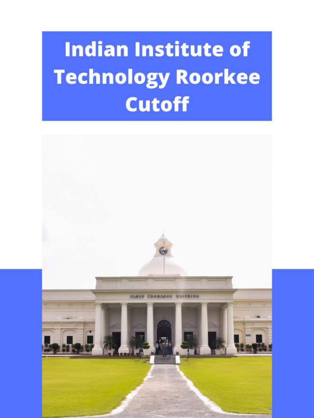 Indian Institute of Technology (IIT) Roorkee Cutoff