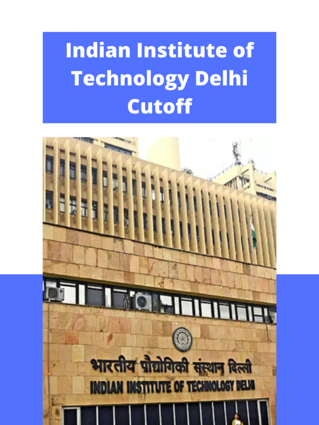 Indian Institute of Technology (IIT) Delhi Cutoff