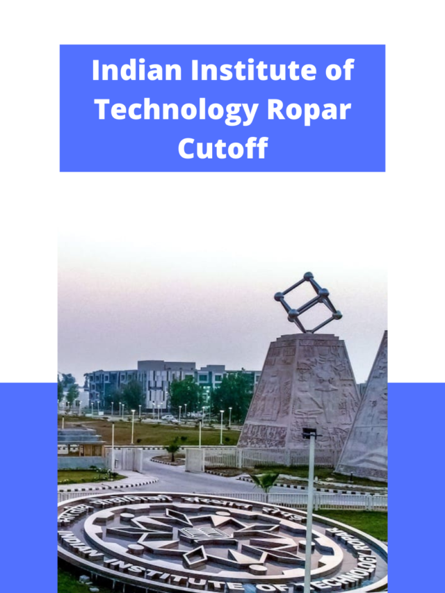 Indian Institute of Technology (IIT) Ropar Cutoff