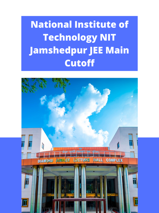 National Institute of Technology (NIT) Jamshedpur JEE Main Cutoff