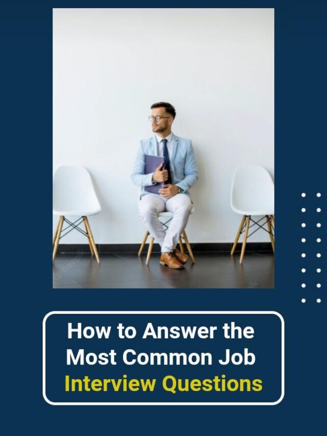 How to Answer the most common job interview questions