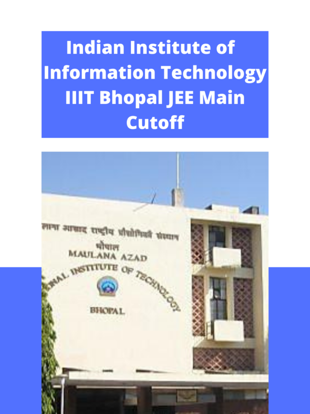 Indian Institute of Information Technology Bhopal JEE Main Cutoff
