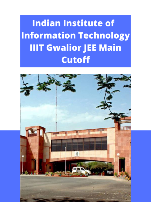 Indian Institute of Information Technology Gwalior JEE Cutoff