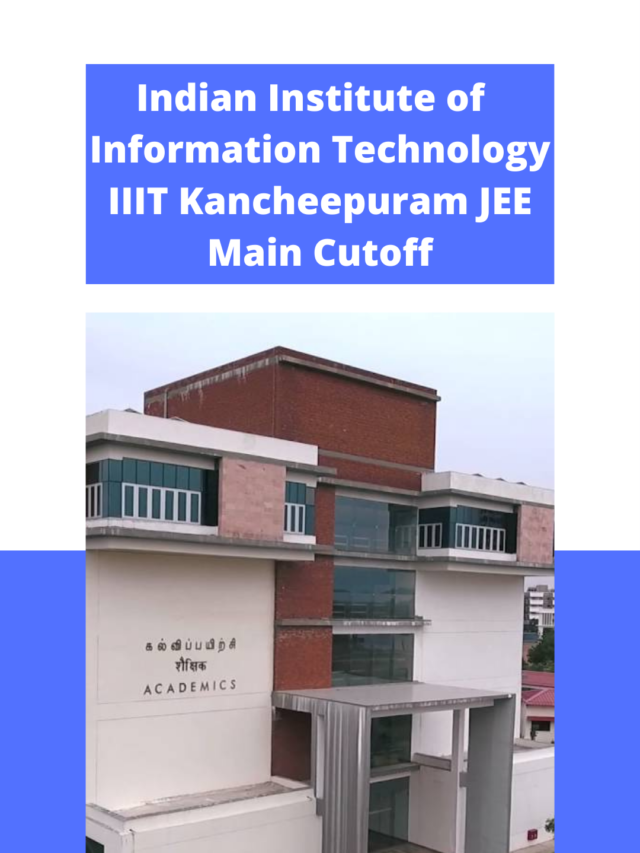 Indian Institute of Information Technology Kancheepuram JEE Cutoff