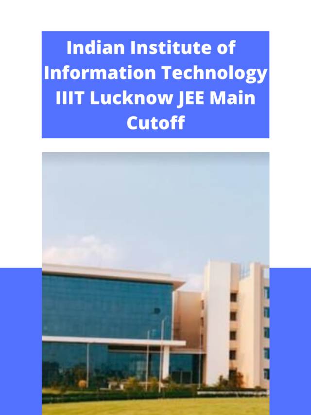 Indian Institute of Information Technology Lucknow JEE Main Cutoff
