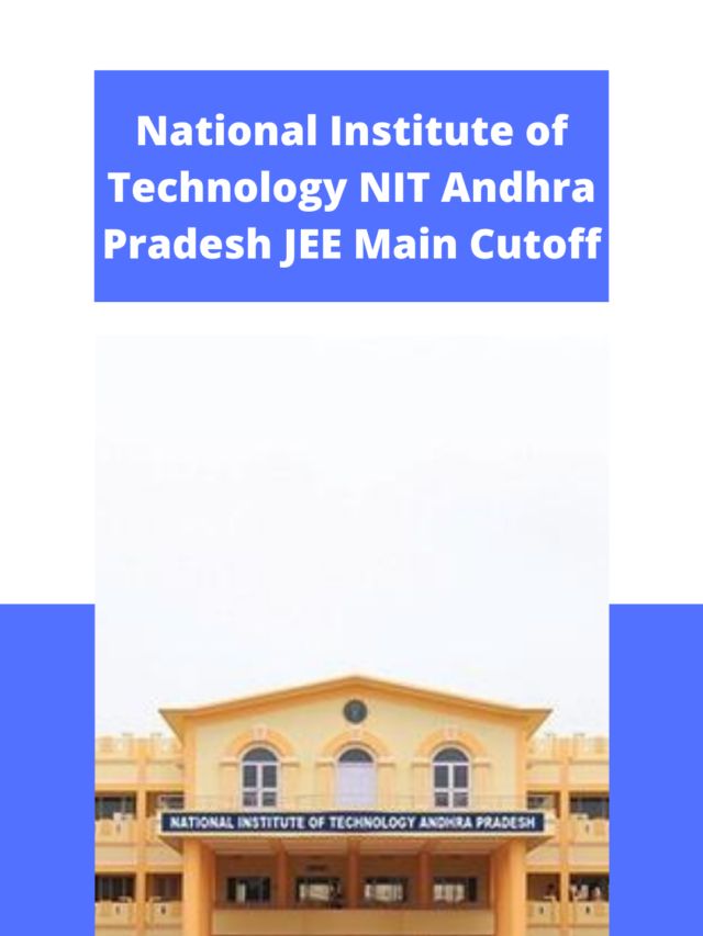 National Institute of Technology (NIT) Andhra Pradesh JEE Main Cutoff