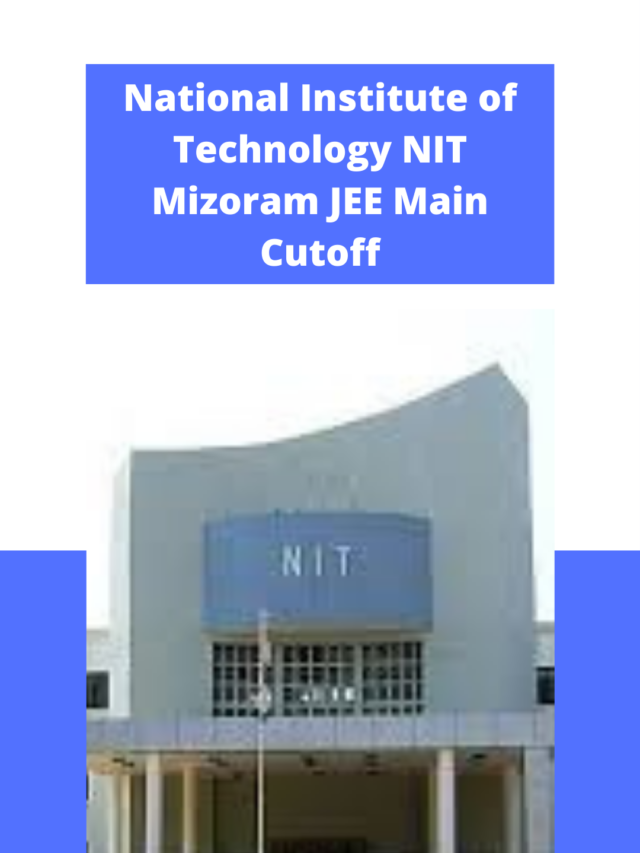 National Institute of Technology (NIT) Mizoram JEE Main Cutoff