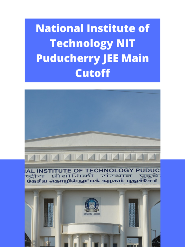 National Institute of Technology (NIT) Puducherry JEE Main Cutoff