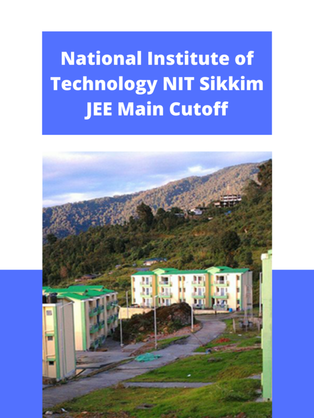 National Institute of Technology (NIT) Sikkim JEE Main Cutoff