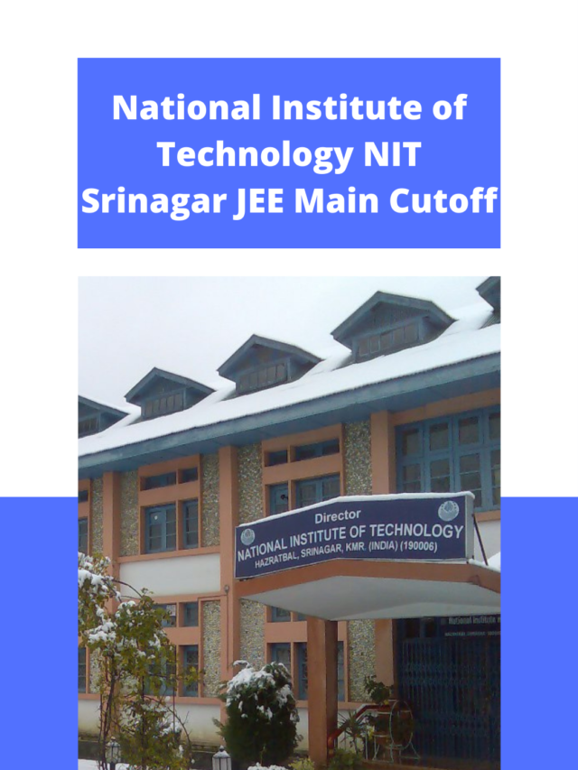National Institute of Technology (NIT) Srinagar JEE Main Cutoff