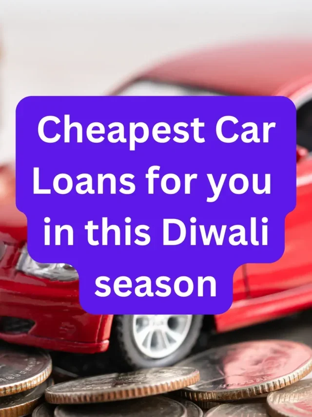 Cheapest Car Loans for you in this Diwali season