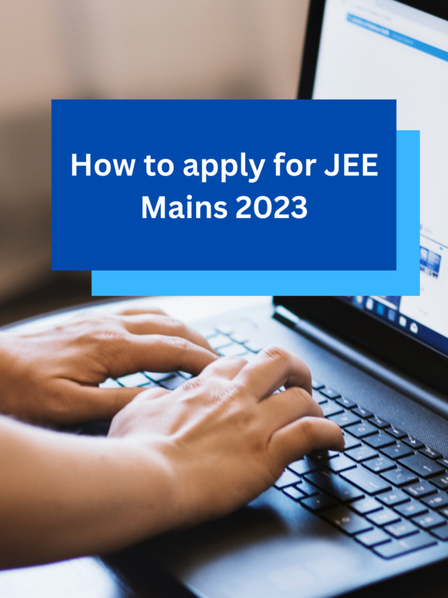 How to apply for JEE Mains 2023