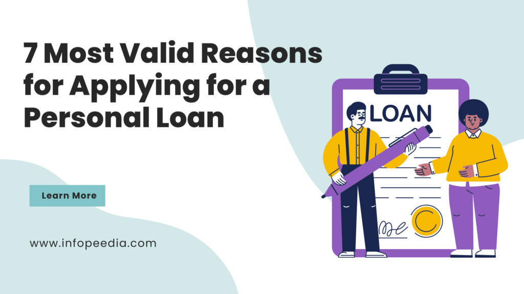 7 Most Valid Reasons for Applying for a Personal Loans