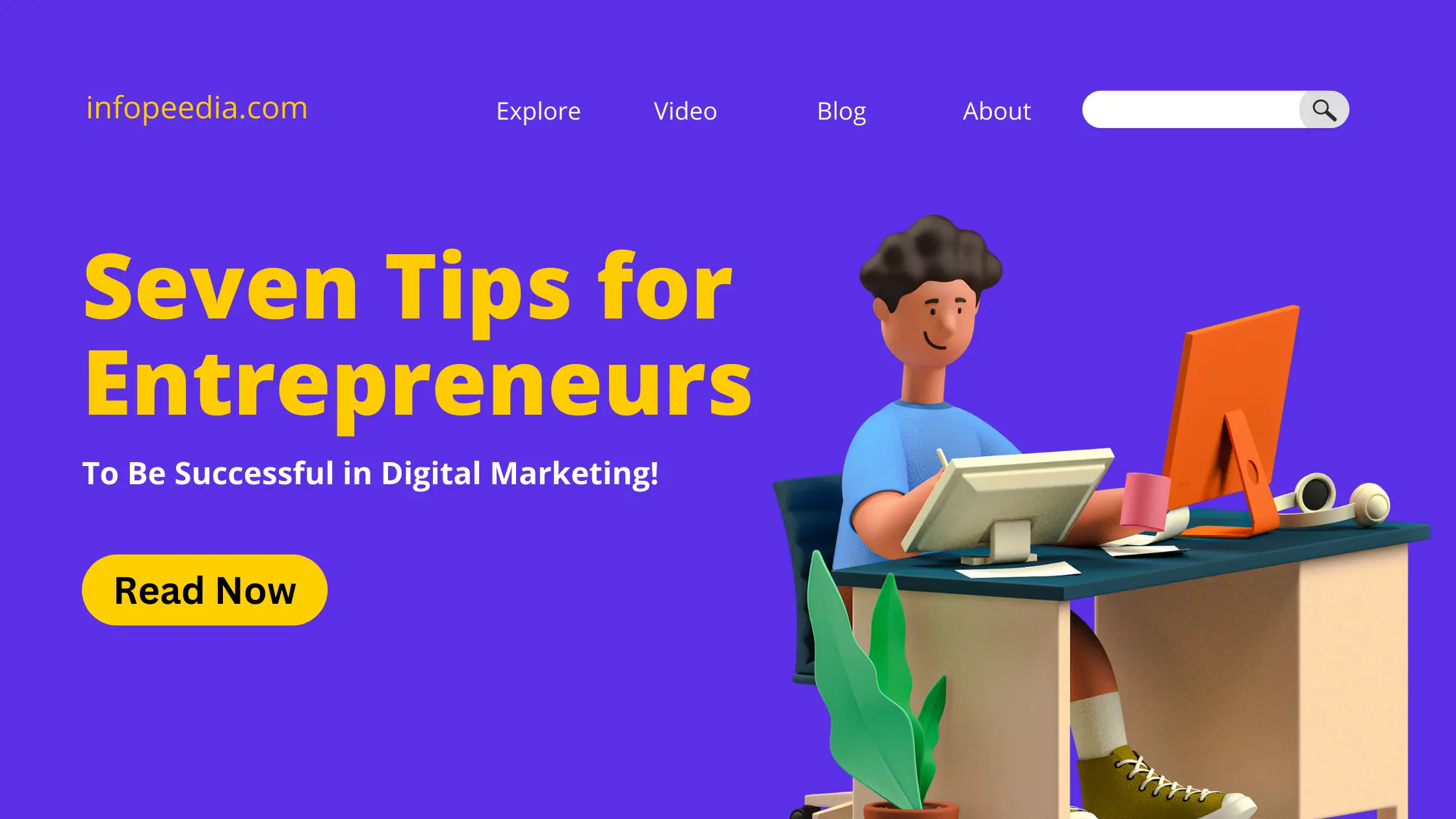 How to Be a Successful Digital Marketer | Seven Tips for Entrepreneurs